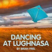 DANCING AT LUGHNASA