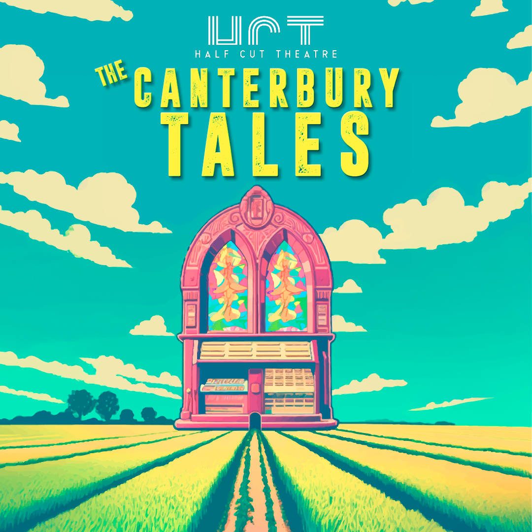 Half Cut Theatre Company Presents The Canterbury Tales